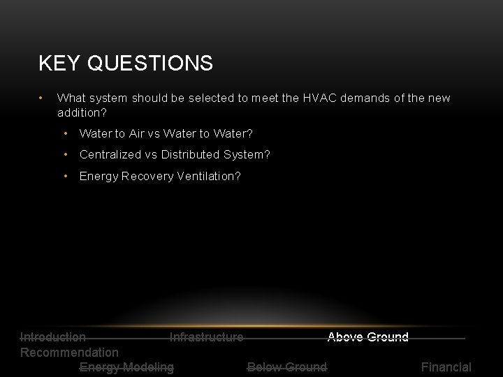 KEY QUESTIONS • What system should be selected to meet the HVAC demands of