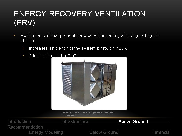 ENERGY RECOVERY VENTILATION (ERV) • Ventilation unit that preheats or precools incoming air using