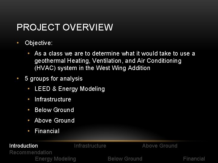 PROJECT OVERVIEW • Objective: • As a class we are to determine what it