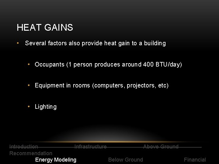 HEAT GAINS • Several factors also provide heat gain to a building • Occupants