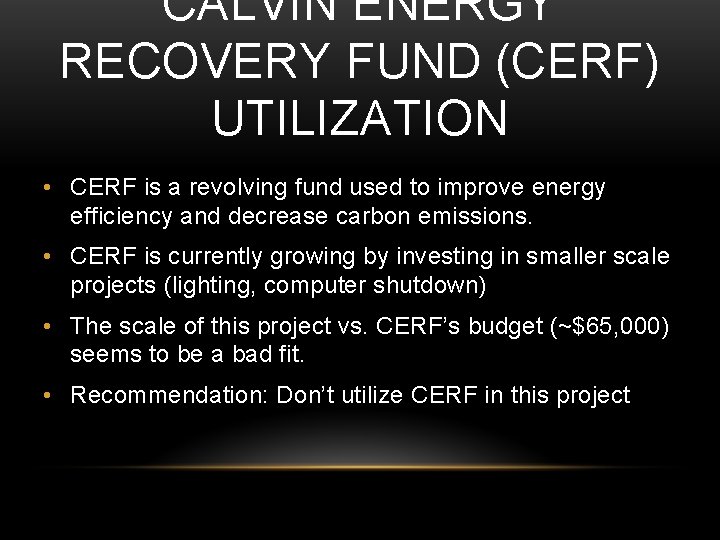 CALVIN ENERGY RECOVERY FUND (CERF) UTILIZATION • CERF is a revolving fund used to