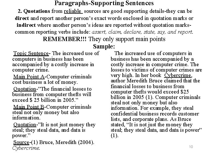 Paragraphs-Supporting Sentences 2. Quotations from reliable sources are good supporting details-they can be direct