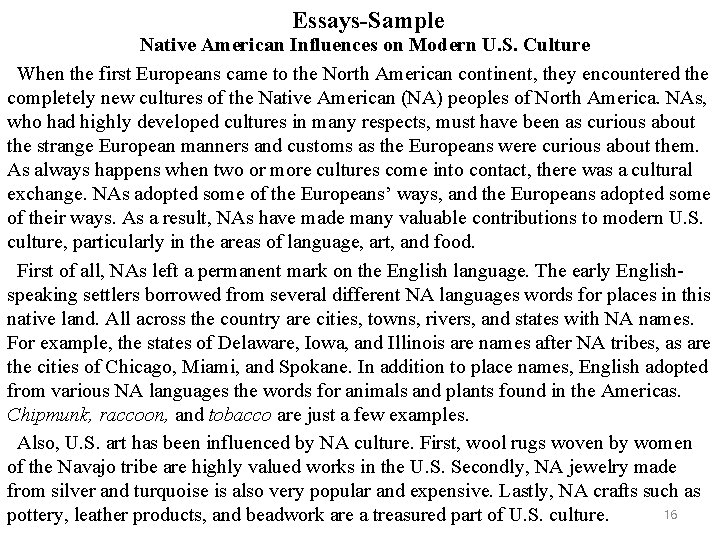 Essays-Sample Native American Influences on Modern U. S. Culture When the first Europeans came