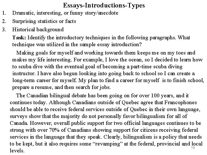 Essays-Introductions-Types 1. 2. 3. Dramatic, interesting, or funny story/anecdote Surprising statistics or facts Historical