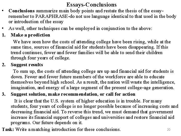 Essays-Conclusions • Conclusions summarize main body points and restate thesis of the essayremember to