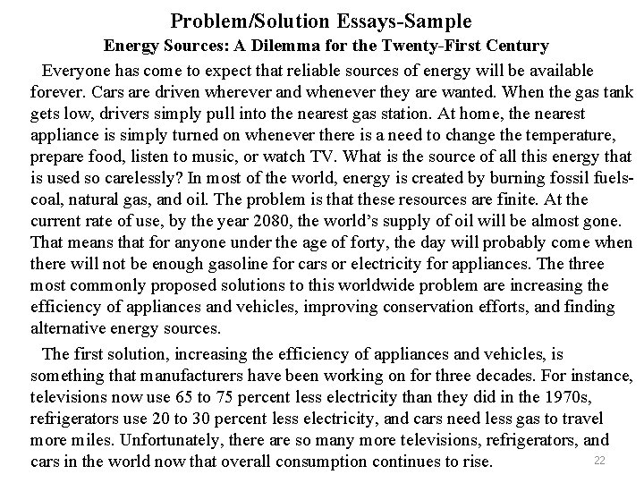 Problem/Solution Essays-Sample Energy Sources: A Dilemma for the Twenty-First Century Everyone has come to