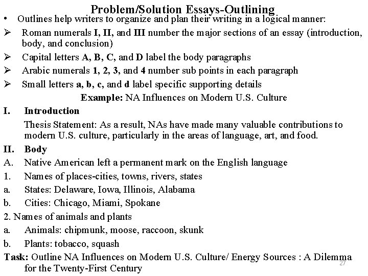 Problem/Solution Essays-Outlining • Outlines help writers to organize and plan their writing in a