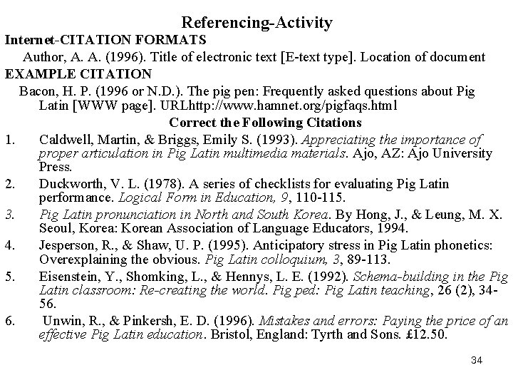 Referencing-Activity Internet-CITATION FORMATS Author, A. A. (1996). Title of electronic text [E-text type]. Location