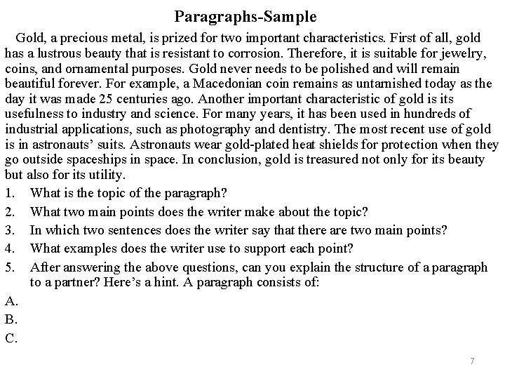 Paragraphs-Sample Gold, a precious metal, is prized for two important characteristics. First of all,