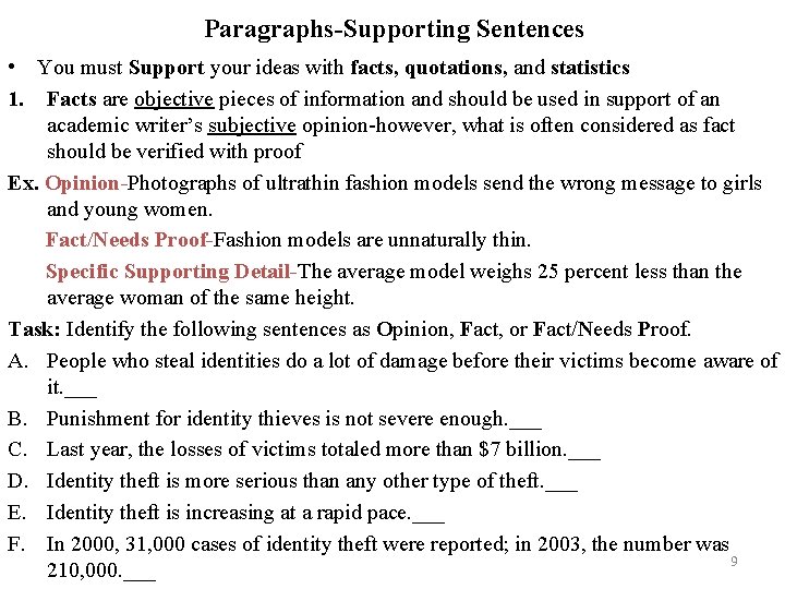 Paragraphs-Supporting Sentences • You must Support your ideas with facts, quotations, and statistics 1.