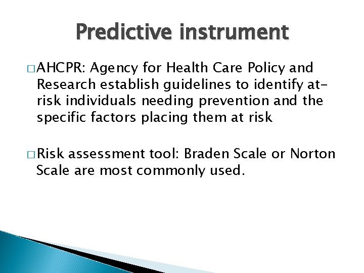 Predictive instrument � AHCPR: Agency for Health Care Policy and Research establish guidelines to