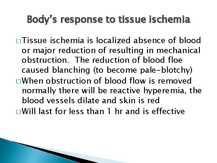 Body’s response to tissue ischemia � Tissue ischemia is localized absence of blood or