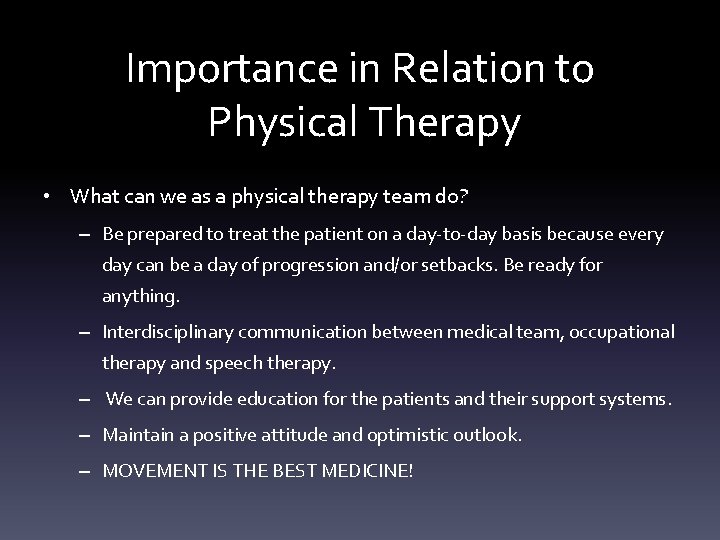 Importance in Relation to Physical Therapy • What can we as a physical therapy