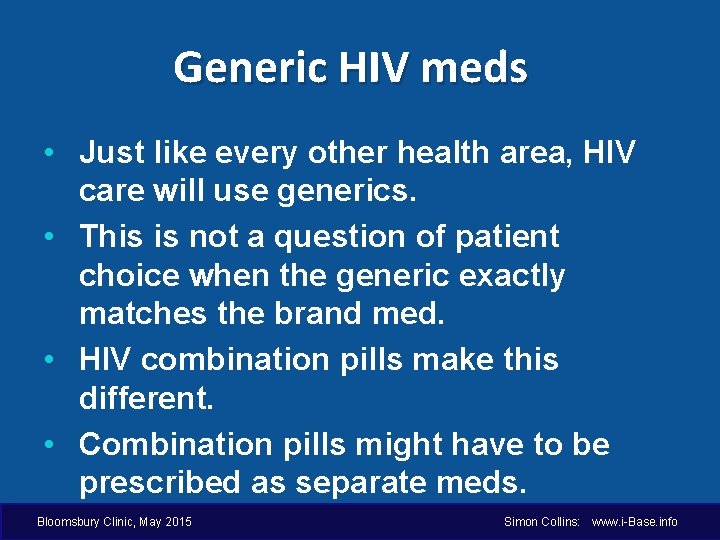 Generic HIV meds • Just like every other health area, HIV care will use