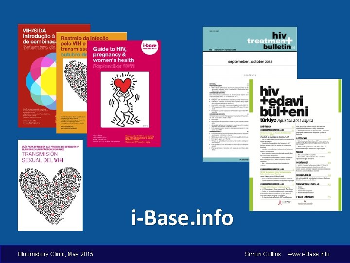 i-Base. info Bloomsbury Clinic, May 2015 Simon Collins: www. i-Base. info 