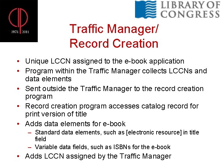 Traffic Manager/ Record Creation • Unique LCCN assigned to the e-book application • Program
