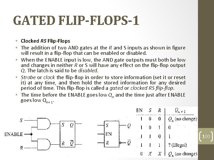 GATED FLIP-FLOPS-1 • Clocked RS Flip-Flops • The addition of two AND gates at