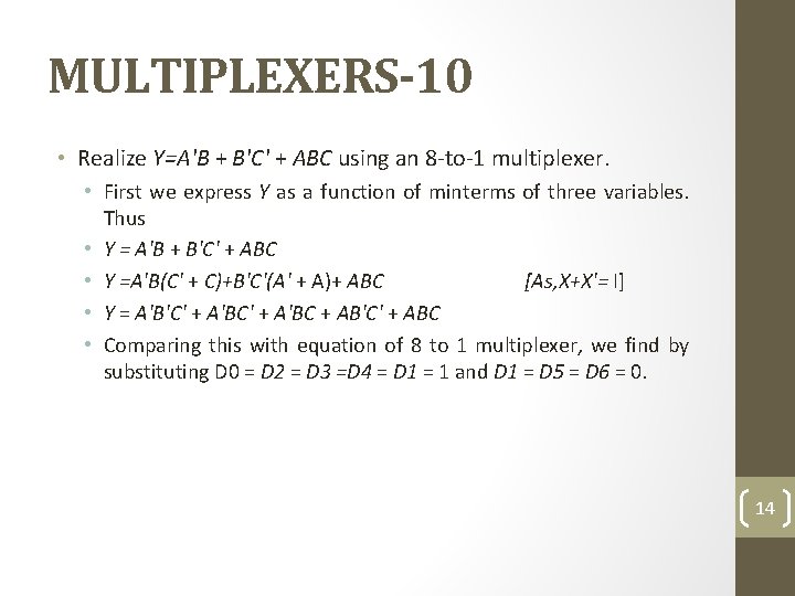MULTIPLEXERS-10 • Realize Y=A'B + B'C' + ABC using an 8 -to-1 multiplexer. •