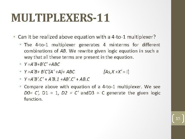 MULTIPLEXERS-11 • Can it be realized above equation with a 4 -to-1 multiplexer? •