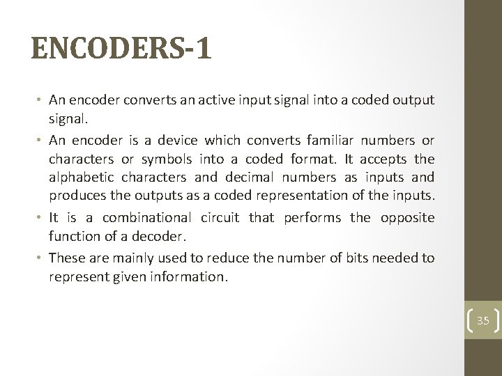 ENCODERS-1 • An encoder converts an active input signal into a coded output signal.