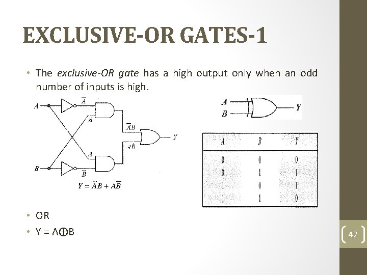 EXCLUSIVE-OR GATES-1 • The exclusive-OR gate has a high output only when an odd