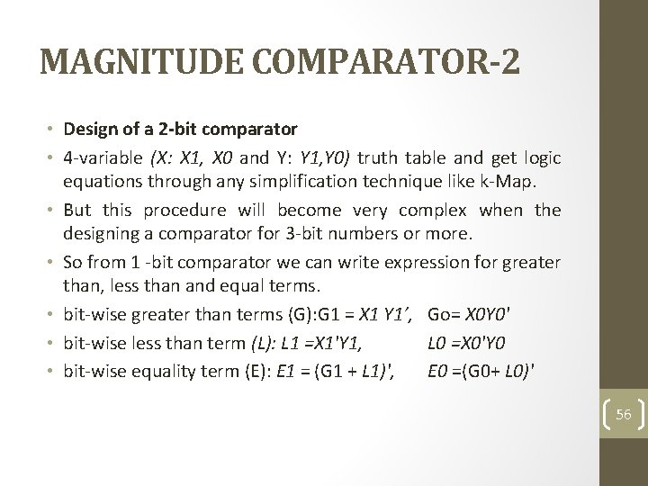 MAGNITUDE COMPARATOR-2 • Design of a 2 -bit comparator • 4 -variable (X: X