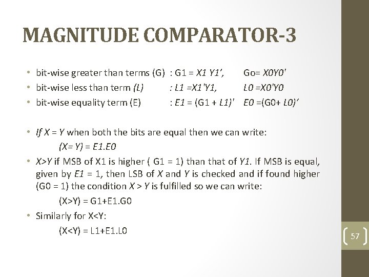 MAGNITUDE COMPARATOR-3 • bit-wise greater than terms (G) : G 1 = X 1