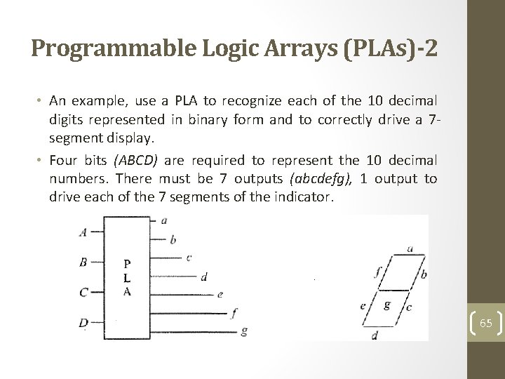 Programmable Logic Arrays (PLAs)-2 • An example, use a PLA to recognize each of