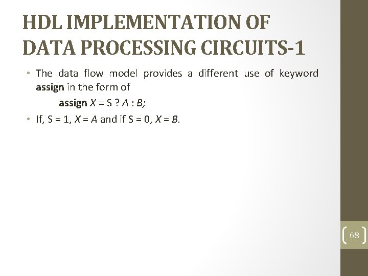 HDL IMPLEMENTATION OF DATA PROCESSING CIRCUITS-1 • The data flow model provides a different
