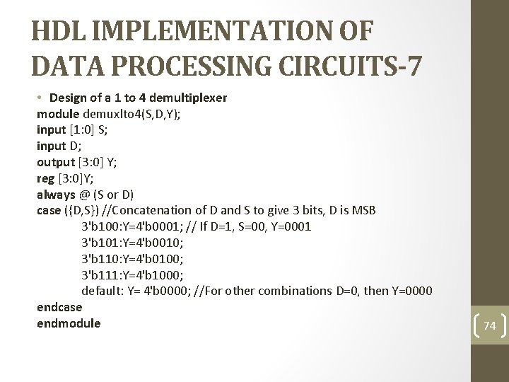 HDL IMPLEMENTATION OF DATA PROCESSING CIRCUITS-7 • Design of a 1 to 4 demultiplexer
