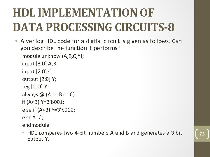 HDL IMPLEMENTATION OF DATA PROCESSING CIRCUITS-8 • A verilog HDL code for a digital