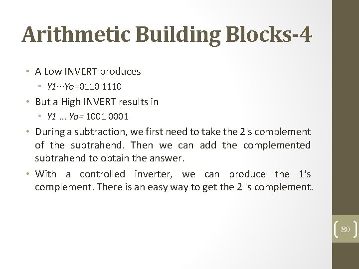 Arithmetic Building Blocks-4 • A Low INVERT produces • Y 1···Yo=0110 1110 • But