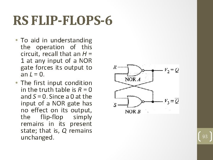 RS FLIP-FLOPS-6 • To aid in understanding the operation of this circuit, recall that