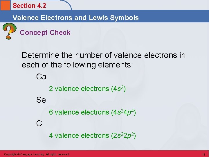 Section 4. 2 Valence Electrons and Lewis Symbols Concept Check Determine the number of