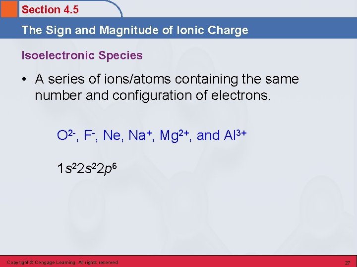 Section 4. 5 The Sign and Magnitude of Ionic Charge Isoelectronic Species • A