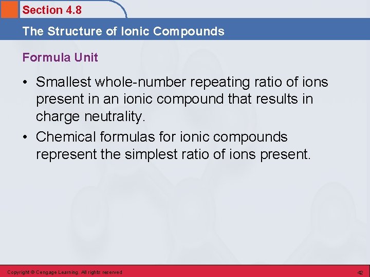 Section 4. 8 The Structure of Ionic Compounds Formula Unit • Smallest whole-number repeating