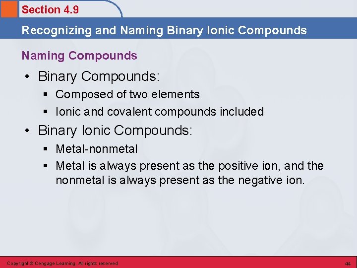 Section 4. 9 Recognizing and Naming Binary Ionic Compounds Naming Compounds • Binary Compounds: