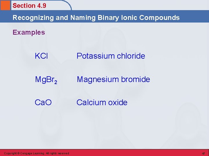 Section 4. 9 Recognizing and Naming Binary Ionic Compounds Examples KCl Potassium chloride Mg.