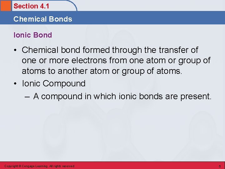 Section 4. 1 Chemical Bonds Ionic Bond • Chemical bond formed through the transfer