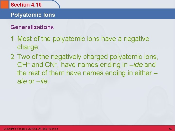 Section 4. 10 Polyatomic Ions Generalizations 1. Most of the polyatomic ions have a