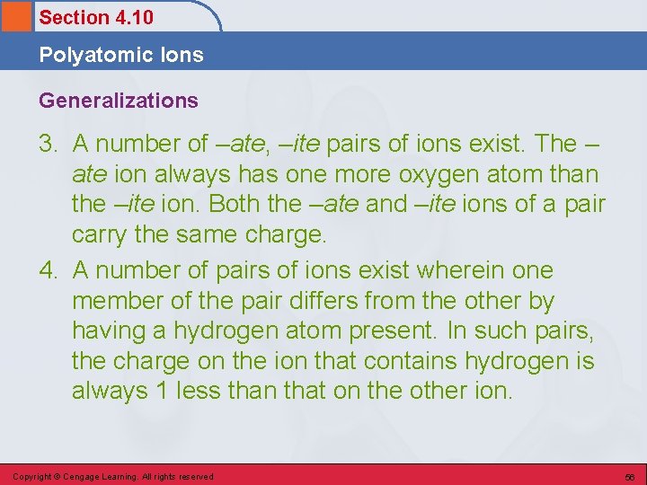 Section 4. 10 Polyatomic Ions Generalizations 3. A number of –ate, –ite pairs of