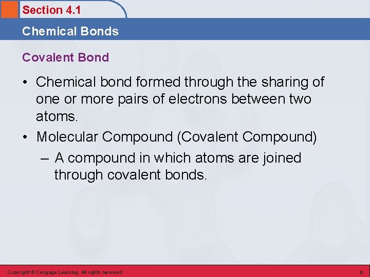 Section 4. 1 Chemical Bonds Covalent Bond • Chemical bond formed through the sharing