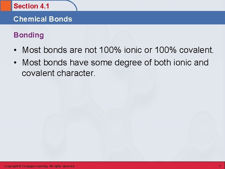 Section 4. 1 Chemical Bonds Bonding • Most bonds are not 100% ionic or