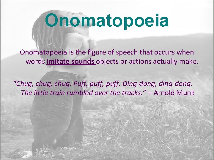 Onomatopoeia is the figure of speech that occurs when words imitate sounds objects or