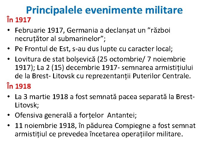 Principalele evenimente militare În 1917 • Februarie 1917, Germania a declanșat un ”război necruțător