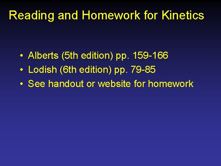 Reading and Homework for Kinetics • Alberts (5 th edition) pp. 159 -166 •