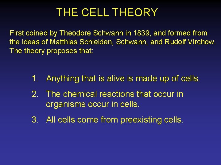 THE CELL THEORY First coined by Theodore Schwann in 1839, and formed from the