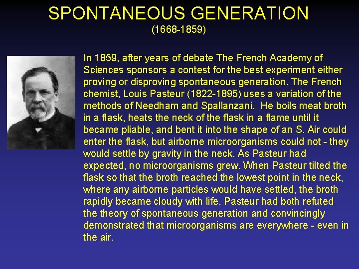 SPONTANEOUS GENERATION (1668 -1859) In 1859, after years of debate The French Academy of