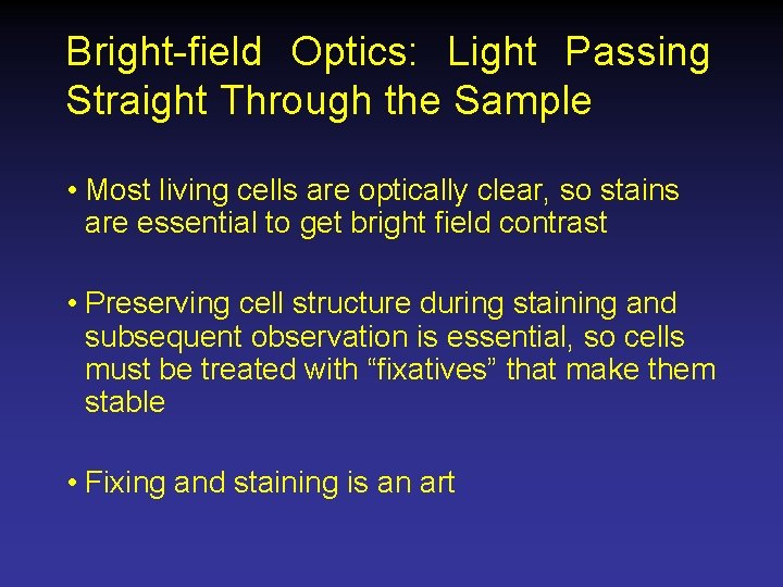 Bright-field Optics: Light Passing Straight Through the Sample • Most living cells are optically