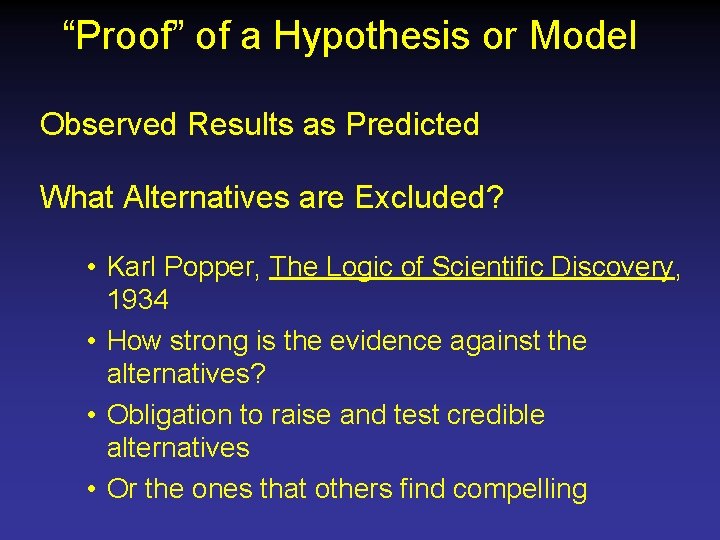 “Proof” of a Hypothesis or Model Observed Results as Predicted What Alternatives are Excluded?
